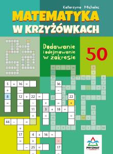 Matematyka w krzyżówkach... zakres do 50. Autor: Michalec Katarzyna. Multiszop.pl Okładka książki Matematyka w krzyżówkach... zakres do 50