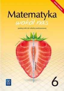 Matematyka wokół nas podręcznik dla klasy 6 szkoły podstawowej 1777B3. Autor: Opracowanie zbiorowe. Multiszop.pl Okładka książki Matematyka wokół nas podręcznik dla klasy 6 szkoły podstawowej 1777B3