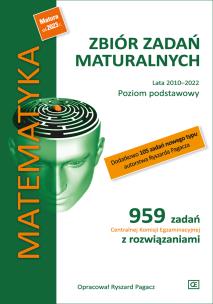 Matematyka Zbiór zadań maturalnych Lata 2010–2022 Poziom podstawowy 959 zadań Centralnej Komisji Egzaminacyjnej z rozwiązaniami + dodatkowo 105 zadań nowego typu autorstwa Ryszarda Pagacza. Autor: Ryszard Pagacz. Multiszop.pl Okładka książki Matematyka Zbiór zadań maturalnych Lata 2010–2022 Poziom podstawowy 959 zadań Centralnej Komisji Egzaminacyjnej z rozwiązaniami + dodatkowo 105 zadań nowego typu autorstwa Ryszarda Pagacza