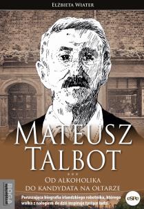 Mateusz Talbot. Autor: Wiater Elżbieta. Multiszop.pl Okładka książki Mateusz Talbot
