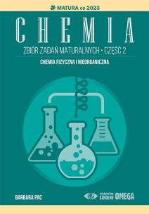 Matura 2023 Chemia. Zbiór zadań maturalnych cz.2. Autor: Barbara Pac. Multiszop.pl Okładka książki Matura 2023 Chemia. Zbiór zadań maturalnych cz.2