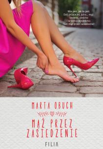 Mąż przez zasiedzenie. Autor: Marta Obuch. Multiszop.pl Okładka książki Mąż przez zasiedzenie