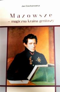 Mazowsze magiczna kraina geniuszy. Autor: Ciechanowicz Jan. Multiszop.pl Okładka książki Mazowsze magiczna kraina geniuszy