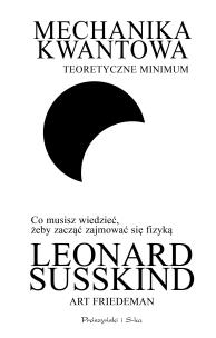 Mechanika kwantowa. Teoretyczne minimum. Autor: Leonard Susskind, Friedman Art.. Multiszop.pl Okładka książki Mechanika kwantowa. Teoretyczne minimum