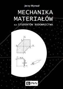 Mechanika materiałów dla studentów budownictwa. Autor: Wyrwał Jerzy. Multiszop.pl Okładka książki Mechanika materiałów dla studentów budownictwa