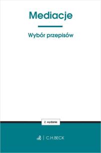 Mediacje. Wybór przepisów w.2. Autor:   Praca zbiorowa. Multiszop.pl Okładka książki Mediacje. Wybór przepisów w.2