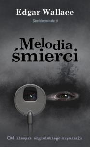 Melodia śmierci. Autor: Edgar Wallace. Multiszop.pl Okładka książki Melodia śmierci