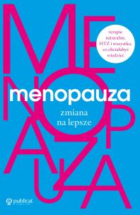 Menopauza. Zmiana na lepsze - uszkodzone. Autor: Opracowanie zbiorowe. Multiszop.pl Okładka książki Menopauza. Zmiana na lepsze - uszkodzone