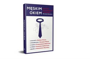 Męskim okiem. Autor: Bondyra Michał. Multiszop.pl Okładka książki Męskim okiem