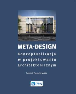 Okładka książki Meta-Design. Konceptualizacja w projektowaniu architektonicznym