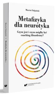 Metafizyka dla neurotyka. Autor: Marcin Fabjański. Multiszop.pl Okładka książki Metafizyka dla neurotyka