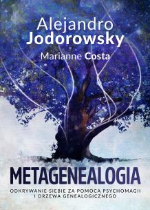 Metagenealogia. Autor: Alejandro Jodorowsky, Costa Marianne. Multiszop.pl Okładka książki Metagenealogia