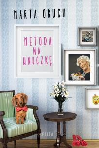 Metoda na wnuczkę. Autor: Marta Obuch. Multiszop.pl Okładka książki Metoda na wnuczkę