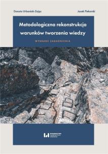 Okładka książki Metodologiczna rekonstrukcja warunków tworzenia wiedzy - wybrane zagadnienia