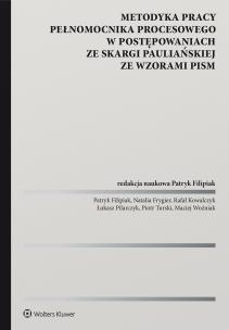 Metodyka pracy pełnomocnika w postępowaniach ze skargi pauliańskiej. Wzory pism. Autor: Filipiak Patryk, Kowalczyk Rafał, Woźniak Maciej, Piotr Turski, Ewa Błaszczyk, Pilarczyk Łukasz. Multiszop.pl Okładka książki Metodyka pracy pełnomocnika w postępowaniach ze skargi pauliańskiej. Wzory pism