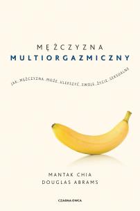Mężczyzna multiorgazmiczny. Autor: Mantak Chia, Abrams Douglas Carlton. Multiszop.pl Okładka książki Mężczyzna multiorgazmiczny