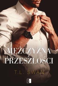 Mężczyzna z przeszłości. Autor: T.L. Swan. Multiszop.pl Okładka książki Mężczyzna z przeszłości