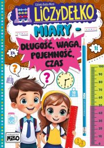 Miary: długość, waga, pojemność, czas. Liczydełko. Autor: Elżbieta Dędza-Mozol. Multiszop.pl Okładka książki Miary: długość, waga, pojemność, czas. Liczydełko