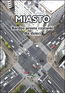 Miasto Bardzo proste czytanki. Autor: opracowanie zbiorwe. Multiszop.pl Okładka książki Miasto Bardzo proste czytanki