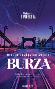 Miasto Gasnących Świateł. Burza. Autor: Aleksandra Świderska. Multiszop.pl Okładka książki Miasto Gasnących Świateł. Burza