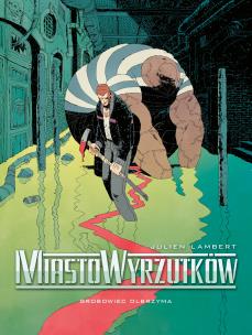 Miasto Wyrzutków Tom 3 Grobowiec Olbrzyma. Autor: Lambert Julien. Multiszop.pl Okładka książki Miasto Wyrzutków Tom 3 Grobowiec Olbrzyma