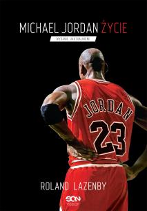 Michael Jordan. Życie. Autor: Roland Lazenby, Rutkowski Michał. Multiszop.pl Okładka książki Michael Jordan. Życie
