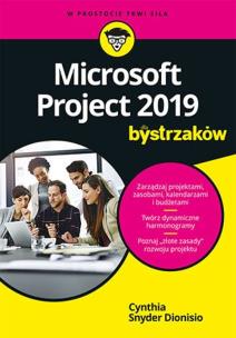 Microsoft Project 2019 dla bystrzaków. Autor: Cynthia Snyder Dionisio. Multiszop.pl Okładka książki Microsoft Project 2019 dla bystrzaków