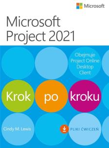 Microsoft Project 2021 Krok po kroku. Autor: Cindy M. Lewis. Multiszop.pl Okładka książki Microsoft Project 2021 Krok po kroku