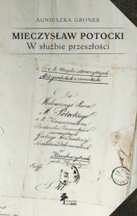 Okładka książki Mieczysław Potocki W służbie przeszłości