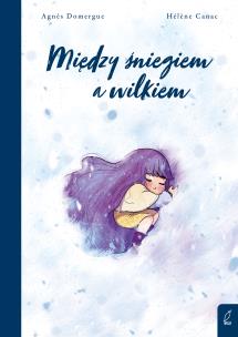 Okładka książki Między śniegiem a wilkiem