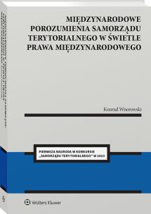 Okładka książki Międzynarodowe porozumienia polskiego samorządu terytorialnego w świetle prawa międzynarodowego