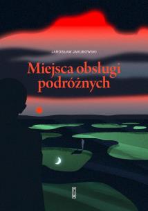 Miejsca obsługi podróżnych. Autor: Jakubowski Jarosław. Multiszop.pl Okładka książki Miejsca obsługi podróżnych