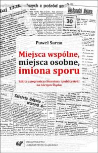 Miejsca wspólne, miejsca osobne, imiona sporu. Autor: Sarna Paweł. Multiszop.pl Okładka książki Miejsca wspólne, miejsca osobne, imiona sporu