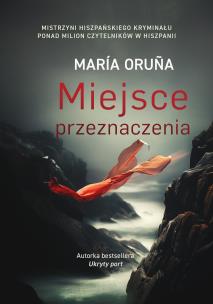 Miejsce przeznaczenia. Autor: Maria Oruña. Multiszop.pl Okładka książki Miejsce przeznaczenia