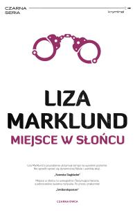 Miejsce w słońcu wyd. 2022. Autor: Liza Marklund. Multiszop.pl Okładka książki Miejsce w słońcu wyd. 2022