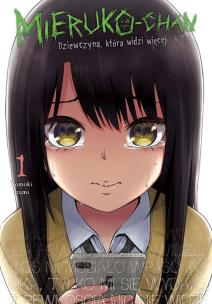 Mieruko-chan. Dziewczyna, która widzi więcej. Tom 1. Autor: Tomoki Izumi. Multiszop.pl Okładka książki Mieruko-chan. Dziewczyna, która widzi więcej. Tom 1