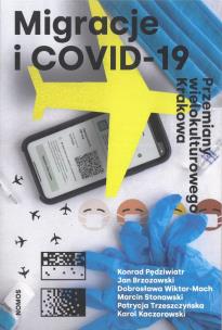 Okładka książki Migracje i Covid-19. Przemiany wielokulturowego Krakowa
