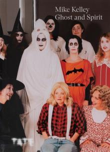 Okładka książki Mike Kelley: Ghost and Spirit