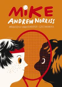 Mike. Autor: Andrew Norris. Multiszop.pl Okładka książki Mike