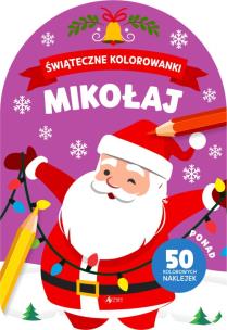 Mikołaj. Świąteczne kolorowanki. Autor: Opracowanie zbiorowe. Multiszop.pl Okładka książki Mikołaj. Świąteczne kolorowanki