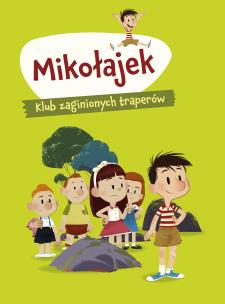 Mikołajek. Klub zaginionych traperów. Autor: Marjorie Demaria, Natalia Zmaczyńska. Multiszop.pl Okładka książki Mikołajek. Klub zaginionych traperów