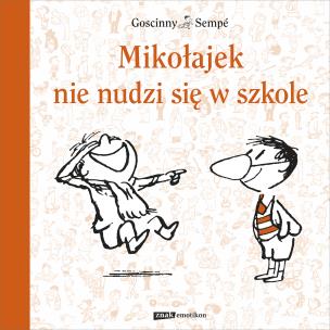 Mikołajek nie nudzi się w szkole. Autor: Jean-Jacques Sempé, René Goscinny. Multiszop.pl Okładka książki Mikołajek nie nudzi się w szkole