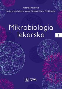 Mikrobiologia lekarska Tom 1. Autor: Małgorzata Bulanda, Pietrzyk Agata, Wróblewska Marta. Multiszop.pl Okładka książki Mikrobiologia lekarska Tom 1