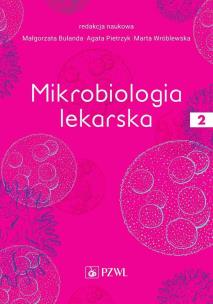 Mikrobiologia lekarska Tom 2. Autor: Małgorzata Bulanda, Pietrzyk Agata, Wróblewska Marta. Multiszop.pl Okładka książki Mikrobiologia lekarska Tom 2
