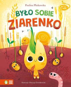 Mikrocuda. Było sobie ziarenko. Autor: Płatkowska Paulina, Patrycja Grześkowiak. Multiszop.pl Okładka książki Mikrocuda. Było sobie ziarenko