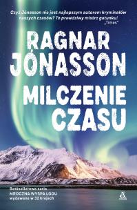 Milczenie czasu - uszkodzone. Autor: Jonasson Ragnar. Multiszop.pl Okładka książki Milczenie czasu - uszkodzone