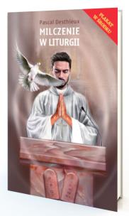 Milczenie w liturgii. Autor: Pascal Desthieux. Multiszop.pl Okładka książki Milczenie w liturgii