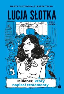 Okładka książki Milioner, który napisał testamenty. Lucja Słotka. Tom 2