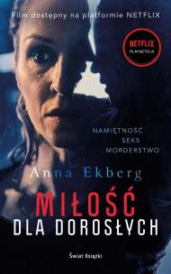 Miłość dla dorosłych. Autor: Ekberg Anna. Multiszop.pl Okładka książki Miłość dla dorosłych
