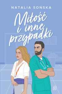 Miłość i inne przypadki. Autor: Natalia Sońska. Multiszop.pl Okładka książki Miłość i inne przypadki